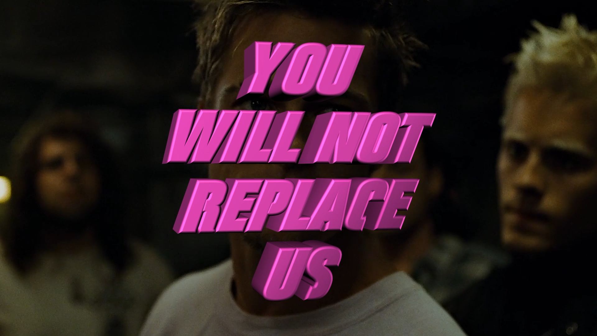 Film still with words 'You Will Not Replace Us' over clip from Fight Club